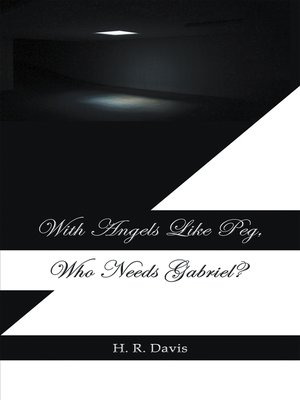 cover image of With Angels Like Peg, Who Needs Gabriel?